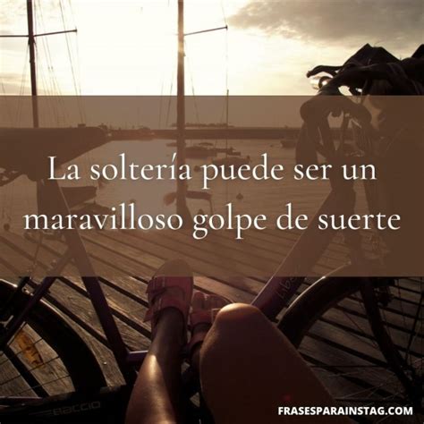 frases para solteros|Frases de Ser Soltero: Inspiración para ser Soltero y。